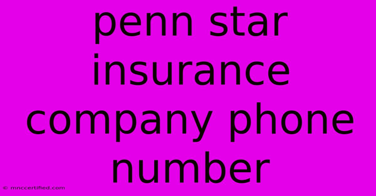 Penn Star Insurance Company Phone Number