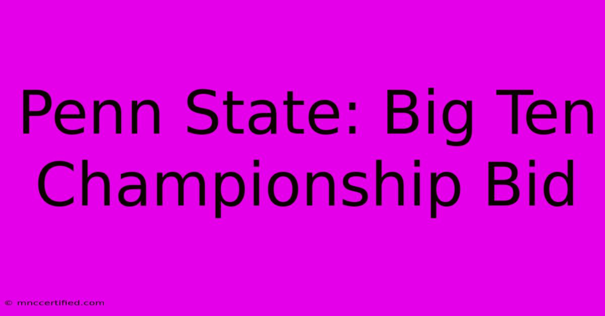 Penn State: Big Ten Championship Bid