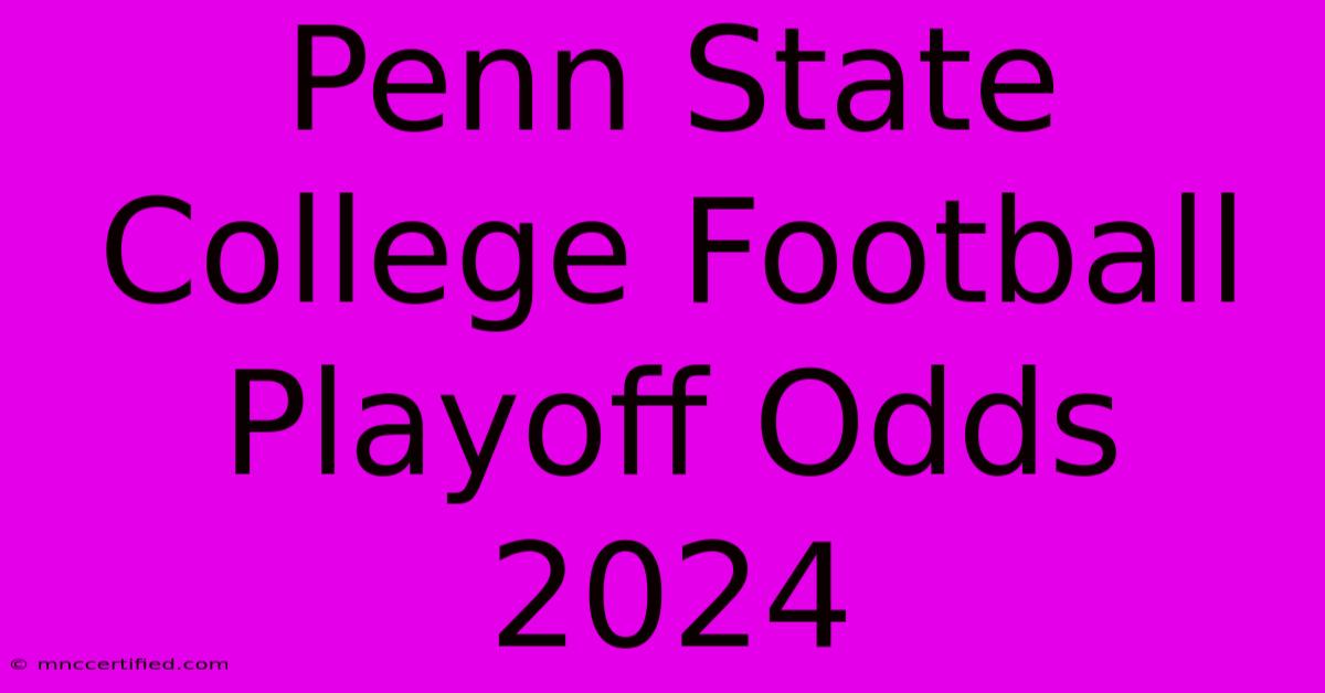 Penn State College Football Playoff Odds 2024