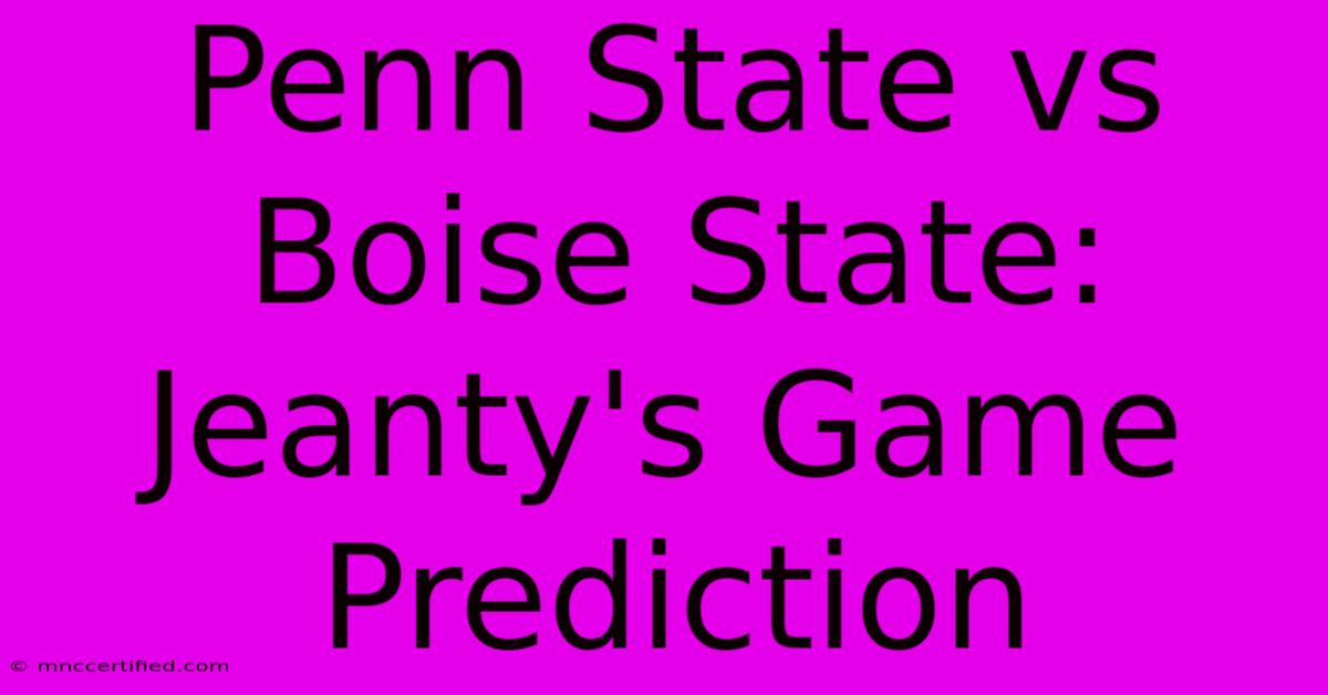 Penn State Vs Boise State: Jeanty's Game Prediction