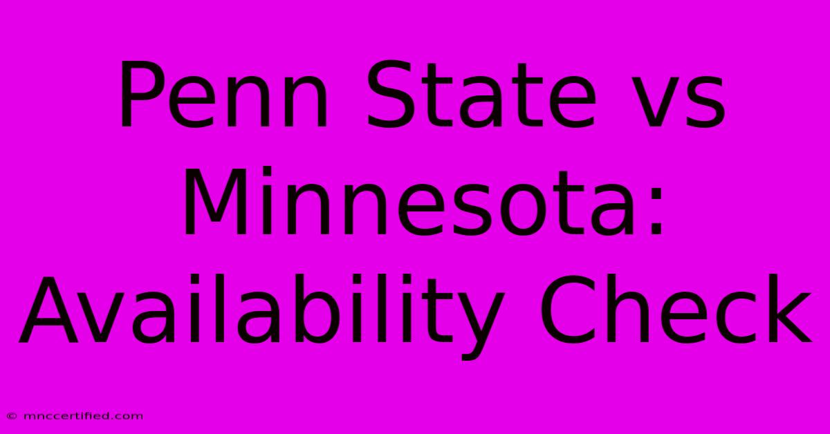 Penn State Vs Minnesota: Availability Check