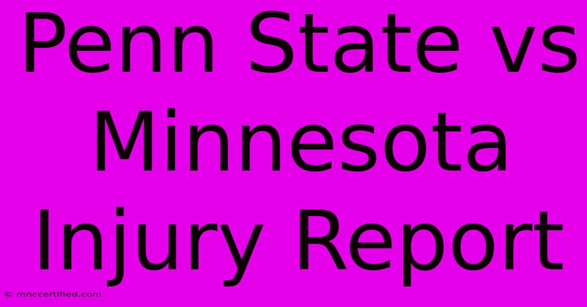 Penn State Vs Minnesota Injury Report