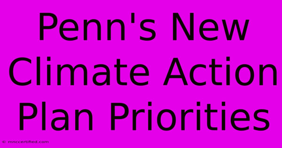 Penn's New Climate Action Plan Priorities