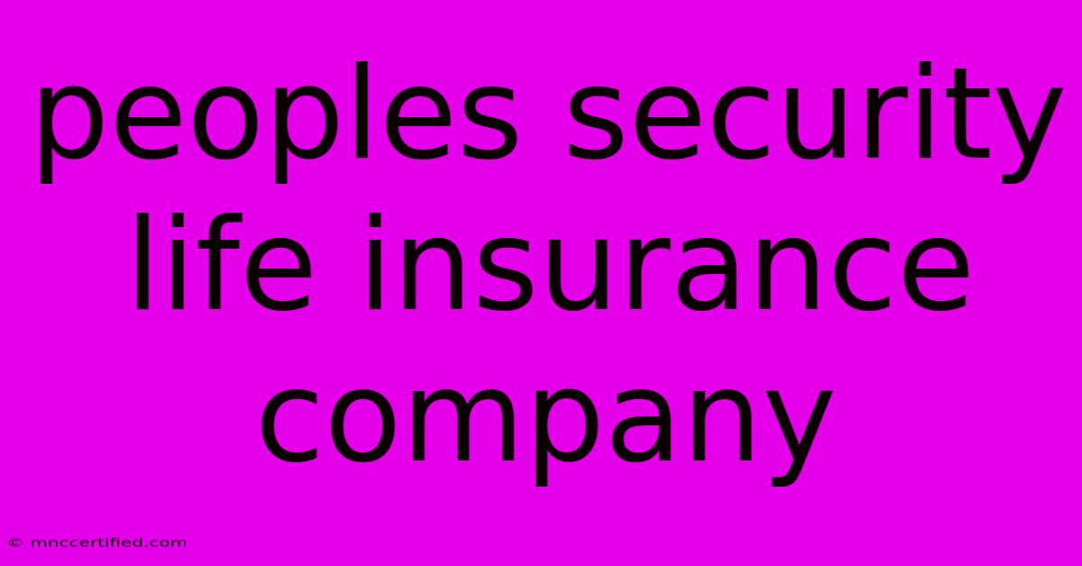 Peoples Security Life Insurance Company