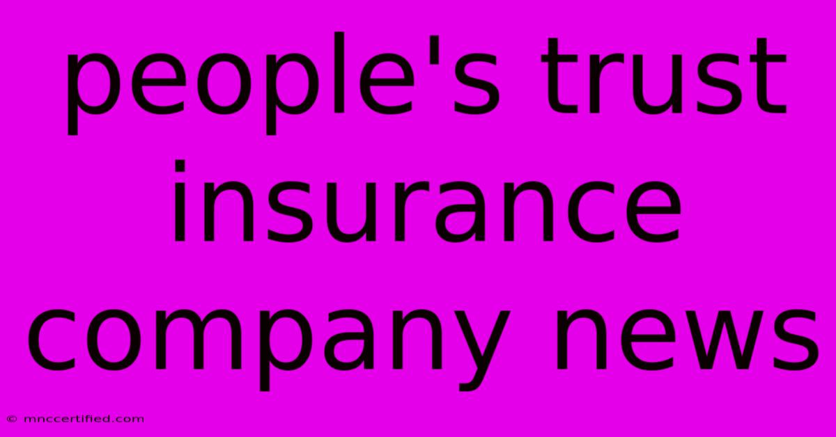 People's Trust Insurance Company News