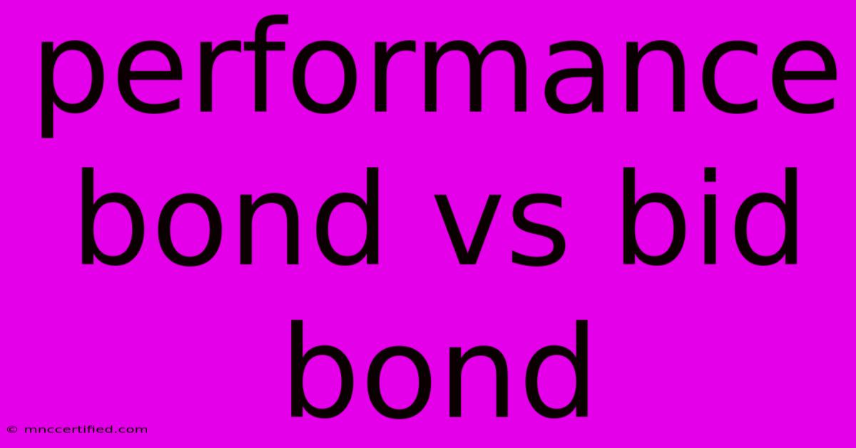 Performance Bond Vs Bid Bond