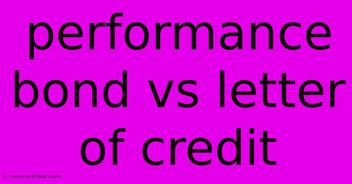 Performance Bond Vs Letter Of Credit