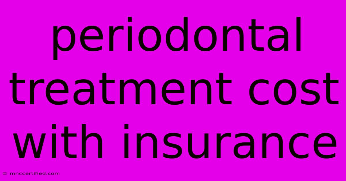 Periodontal Treatment Cost With Insurance