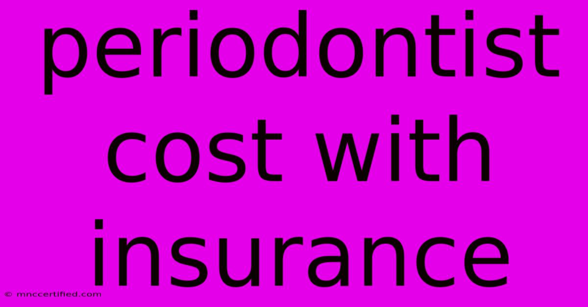 Periodontist Cost With Insurance