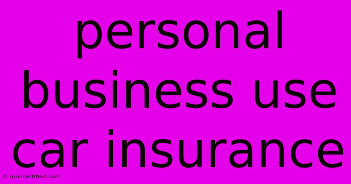 Personal Business Use Car Insurance