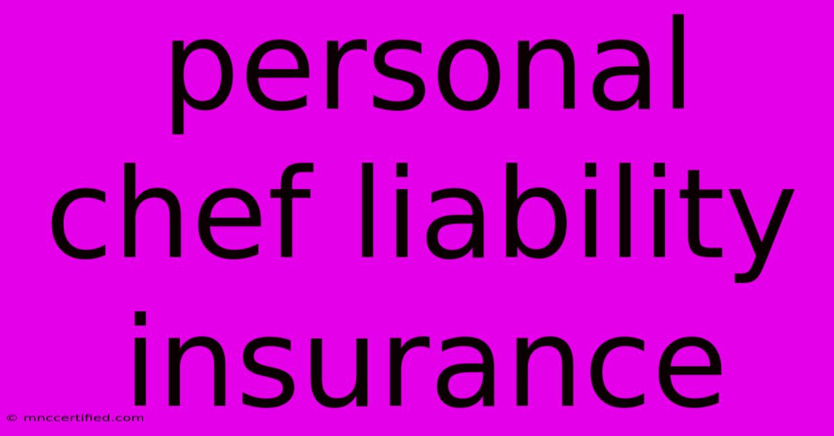 Personal Chef Liability Insurance