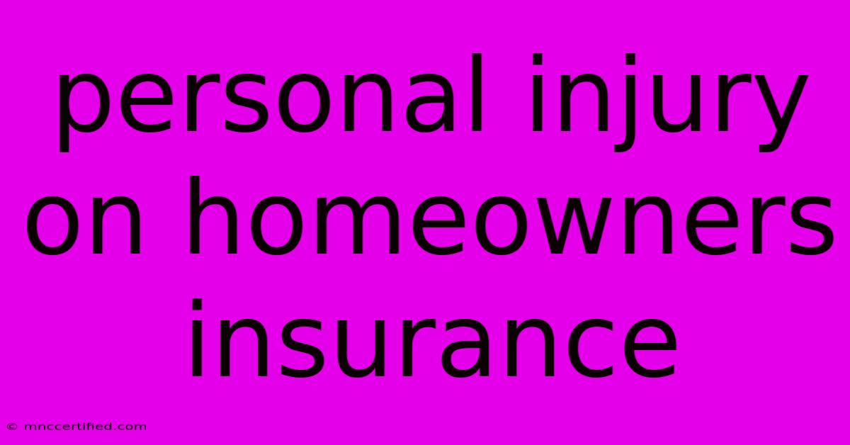 Personal Injury On Homeowners Insurance