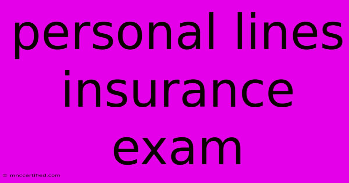 Personal Lines Insurance Exam