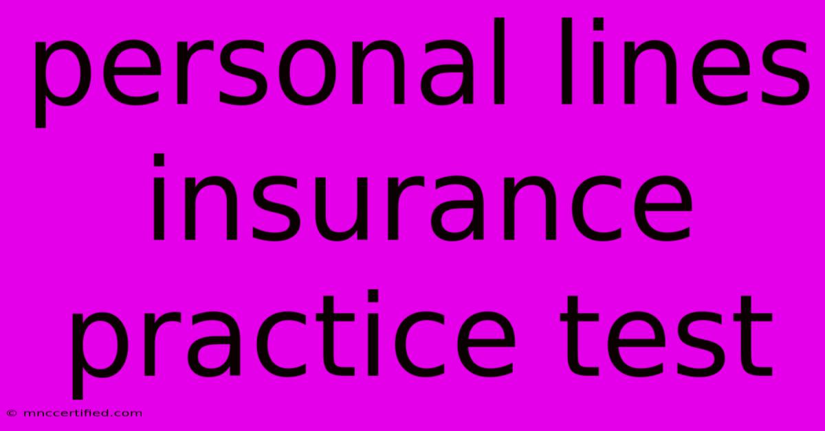 Personal Lines Insurance Practice Test