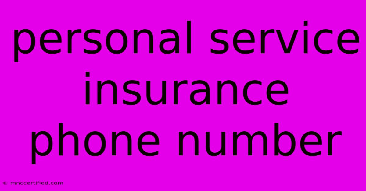 Personal Service Insurance Phone Number