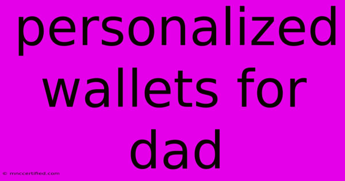 Personalized Wallets For Dad