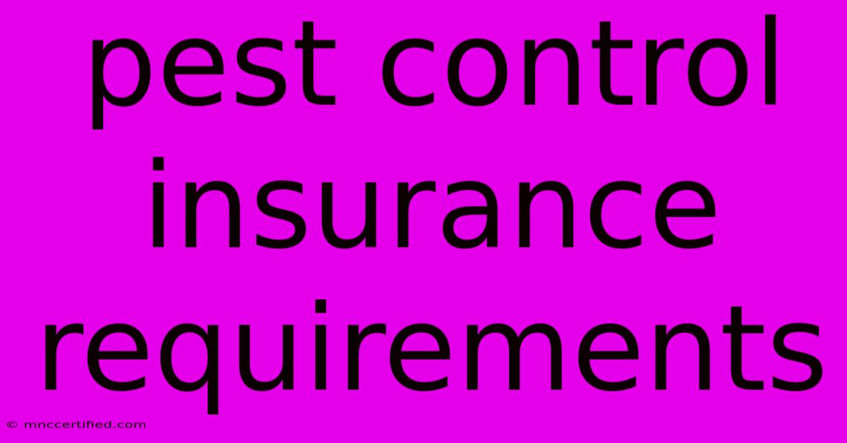 Pest Control Insurance Requirements