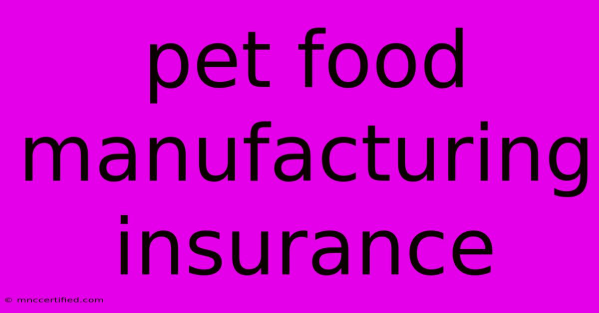 Pet Food Manufacturing Insurance