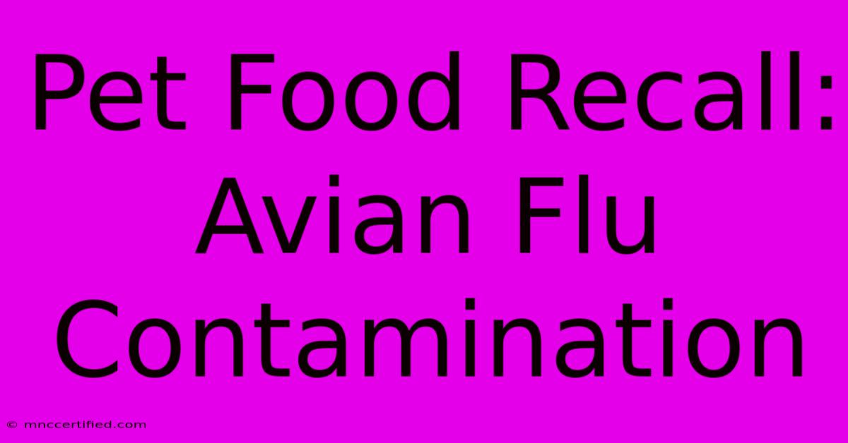 Pet Food Recall: Avian Flu Contamination