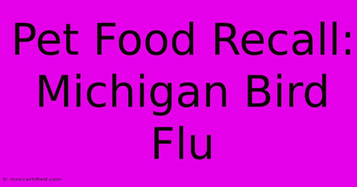 Pet Food Recall: Michigan Bird Flu