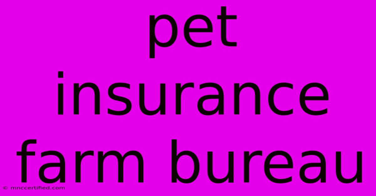 Pet Insurance Farm Bureau