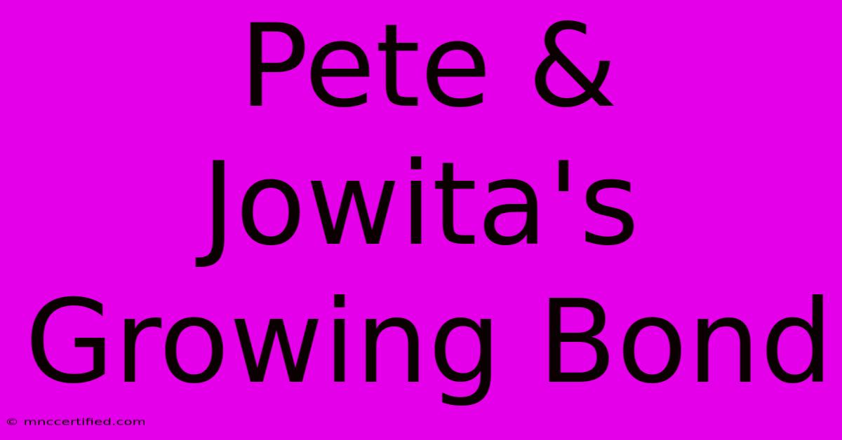 Pete & Jowita's Growing Bond