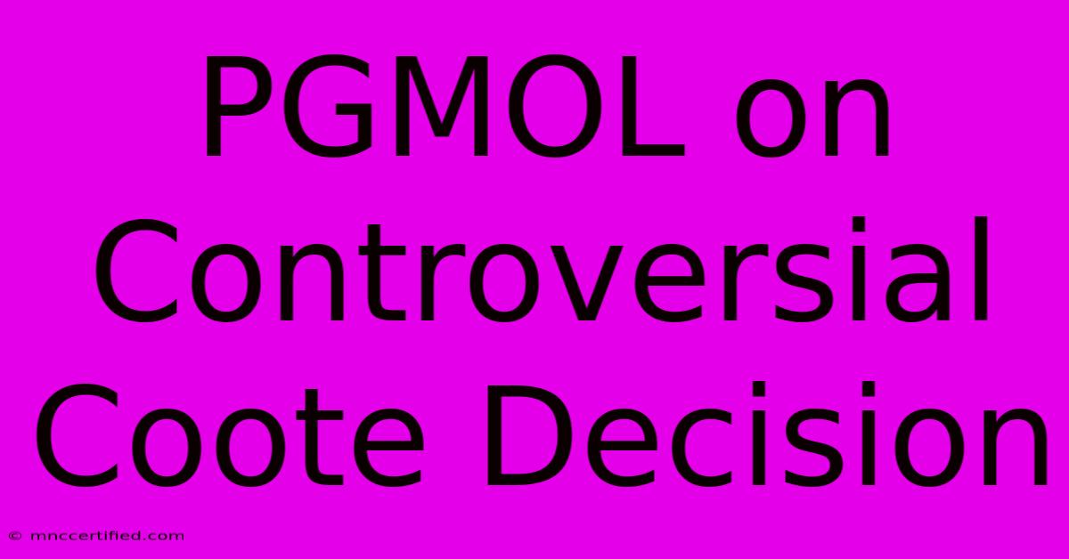 PGMOL On Controversial Coote Decision