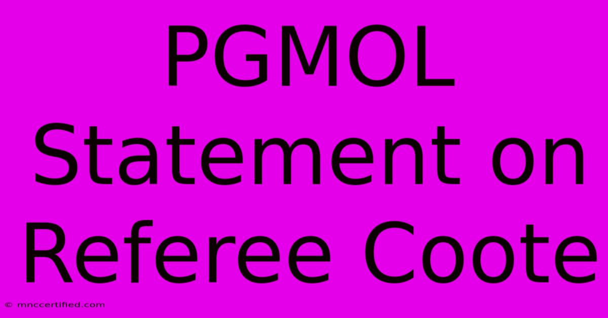 PGMOL Statement On Referee Coote