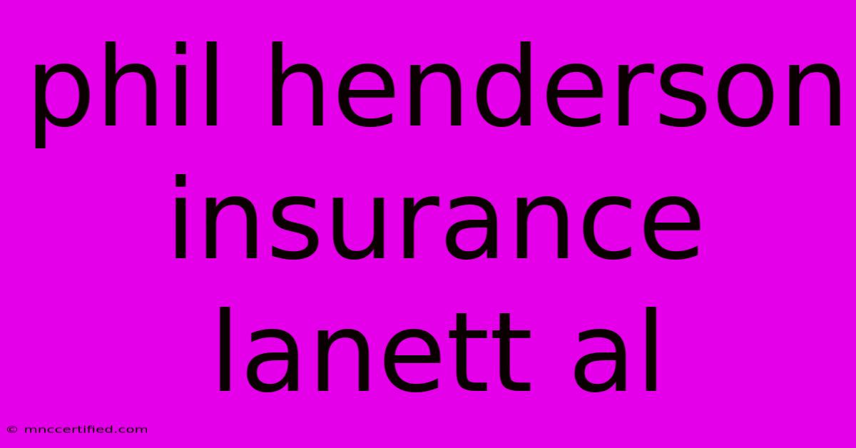 Phil Henderson Insurance Lanett Al