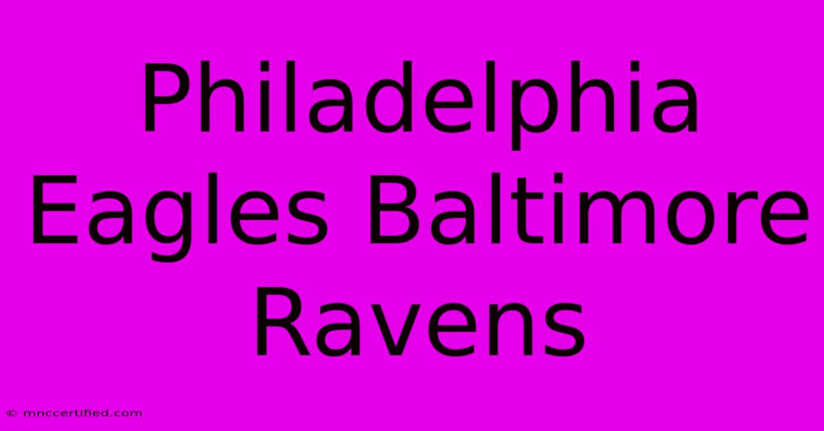 Philadelphia Eagles Baltimore Ravens