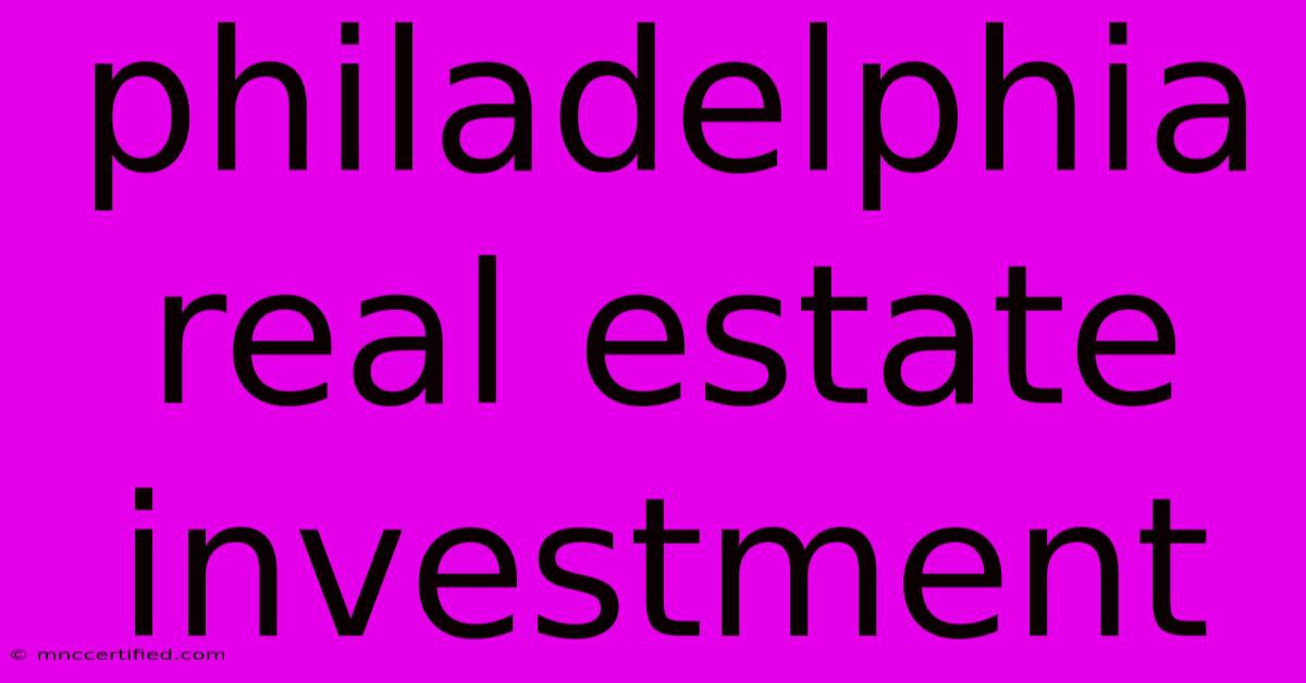 Philadelphia Real Estate Investment