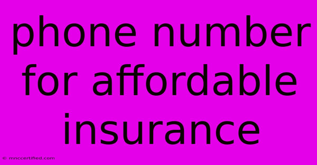 Phone Number For Affordable Insurance