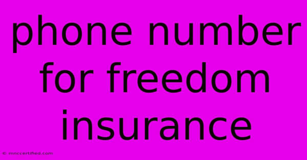 Phone Number For Freedom Insurance