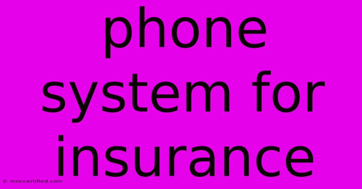 Phone System For Insurance