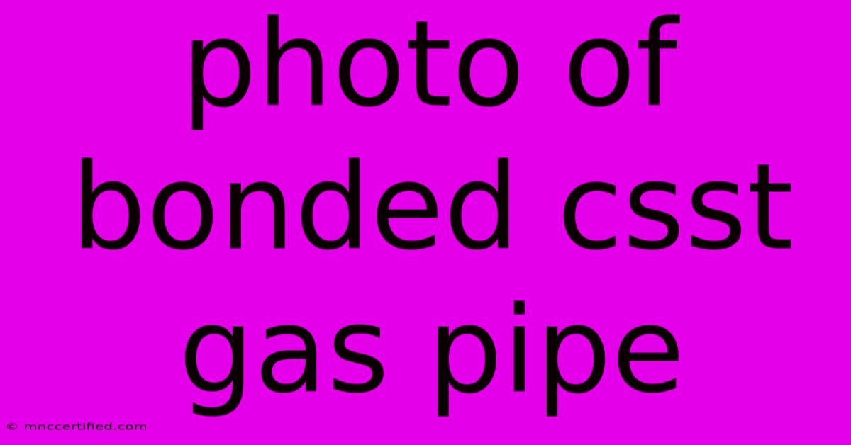 Photo Of Bonded Csst Gas Pipe