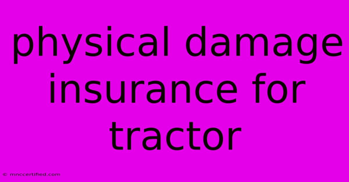 Physical Damage Insurance For Tractor