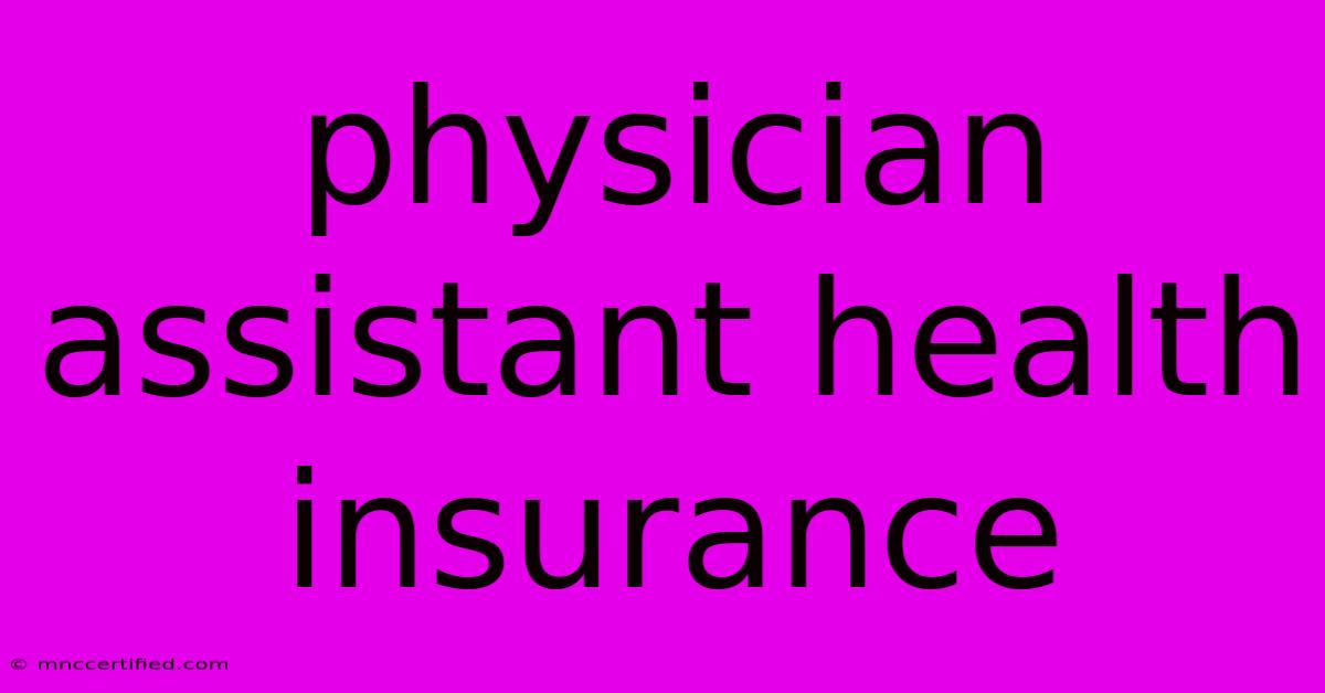 Physician Assistant Health Insurance