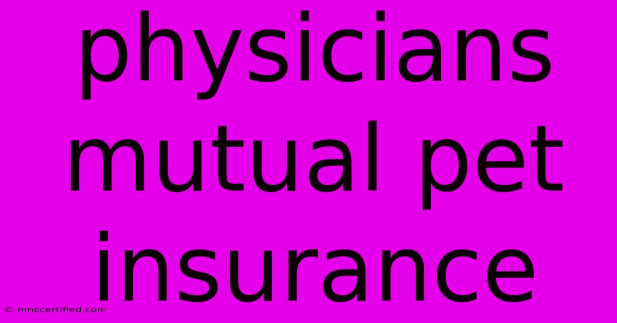 Physicians Mutual Pet Insurance