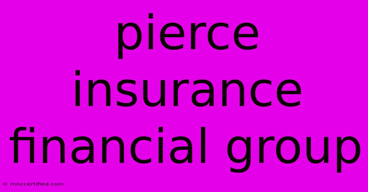 Pierce Insurance Financial Group