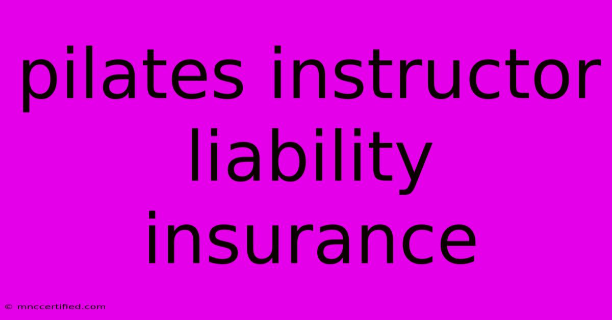 Pilates Instructor Liability Insurance