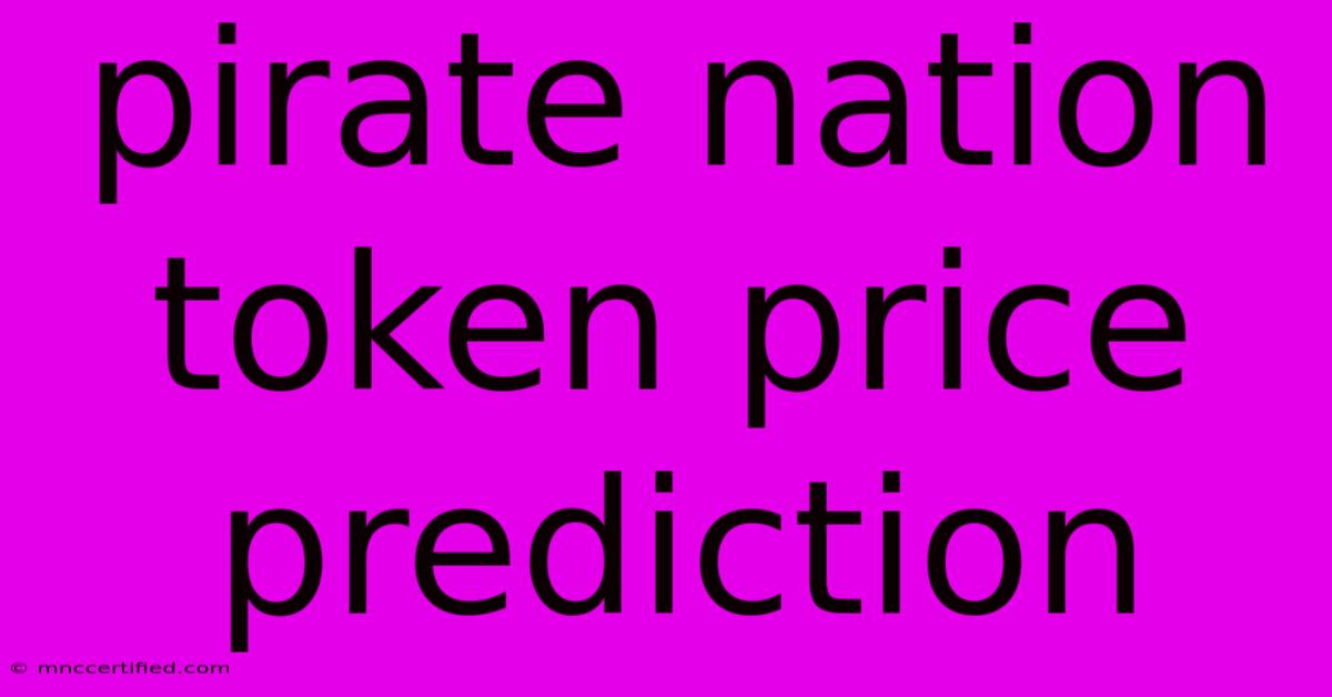 Pirate Nation Token Price Prediction