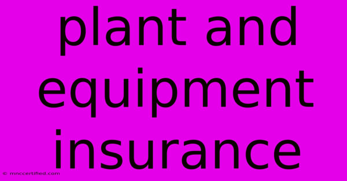 Plant And Equipment Insurance