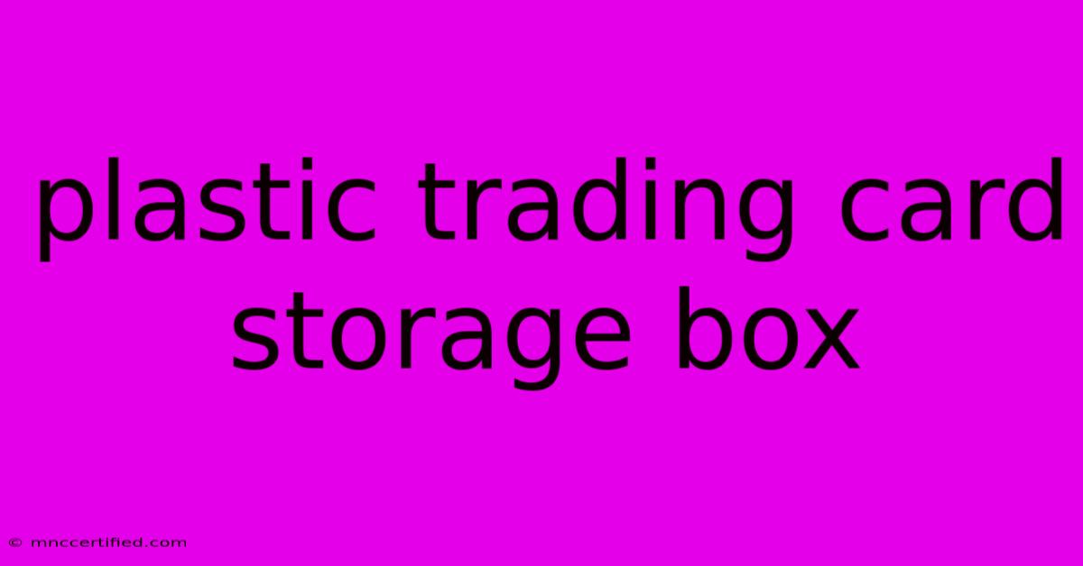 Plastic Trading Card Storage Box