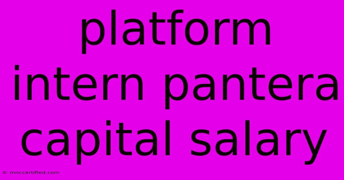 Platform Intern Pantera Capital Salary