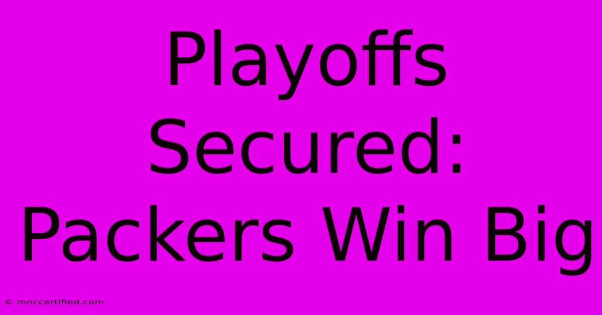 Playoffs Secured: Packers Win Big