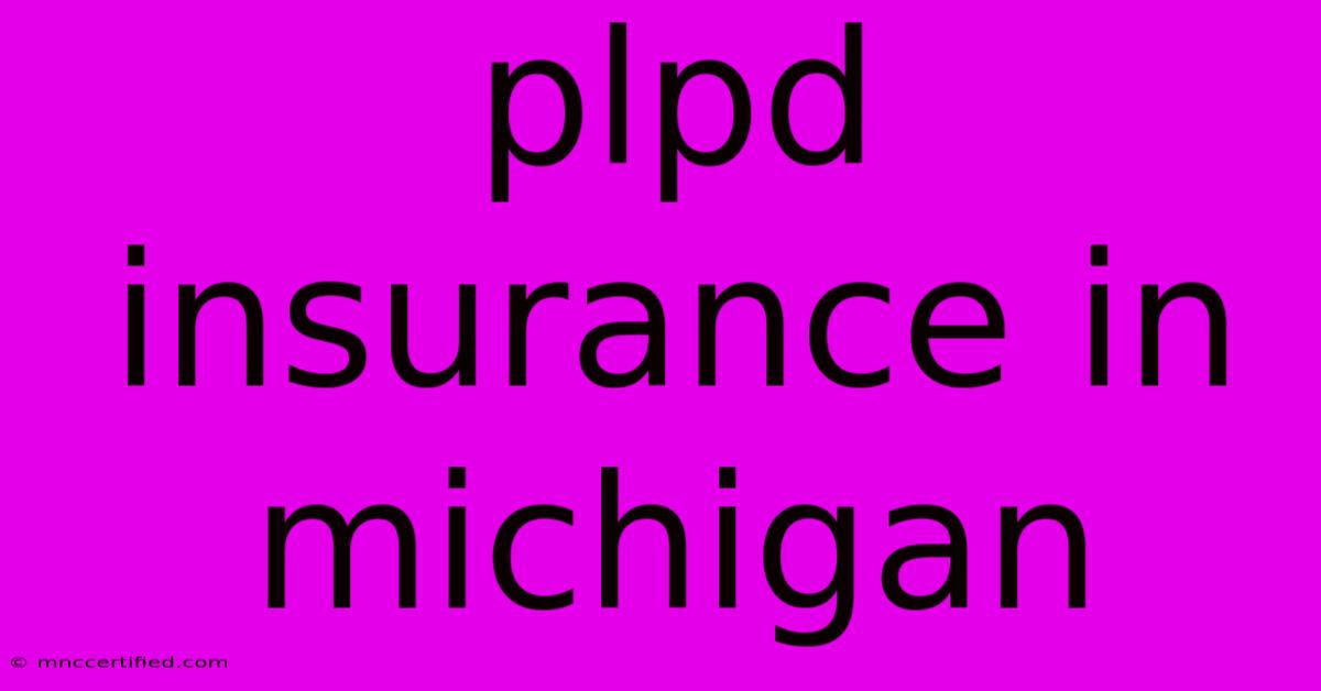 Plpd Insurance In Michigan