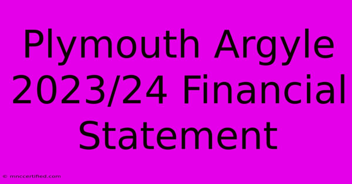 Plymouth Argyle 2023/24 Financial Statement