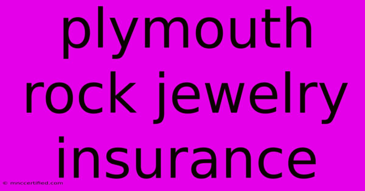 Plymouth Rock Jewelry Insurance