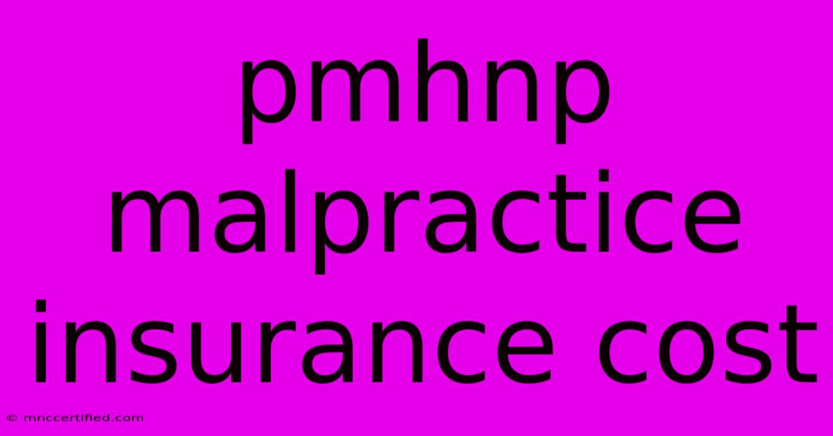 Pmhnp Malpractice Insurance Cost