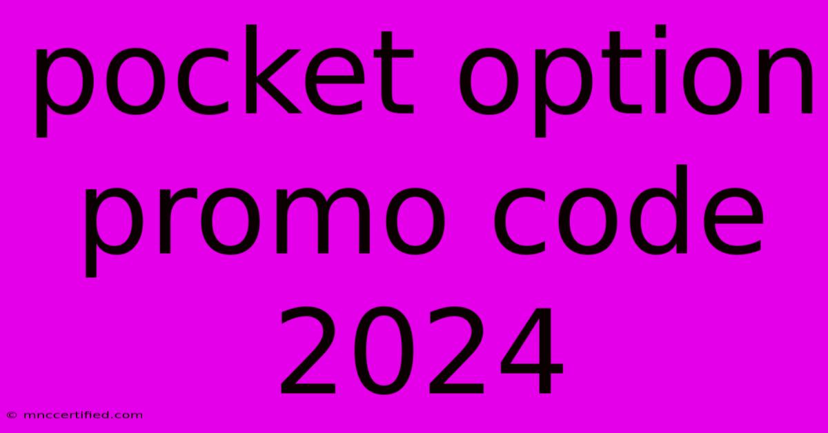 Pocket Option Promo Code 2024